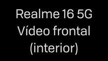 Realme 16 5G - Vídeo frontal (interior)