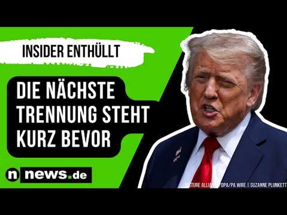 Donald Trump: Insider enthüllt - die nächste Trennung steht kurz bevor