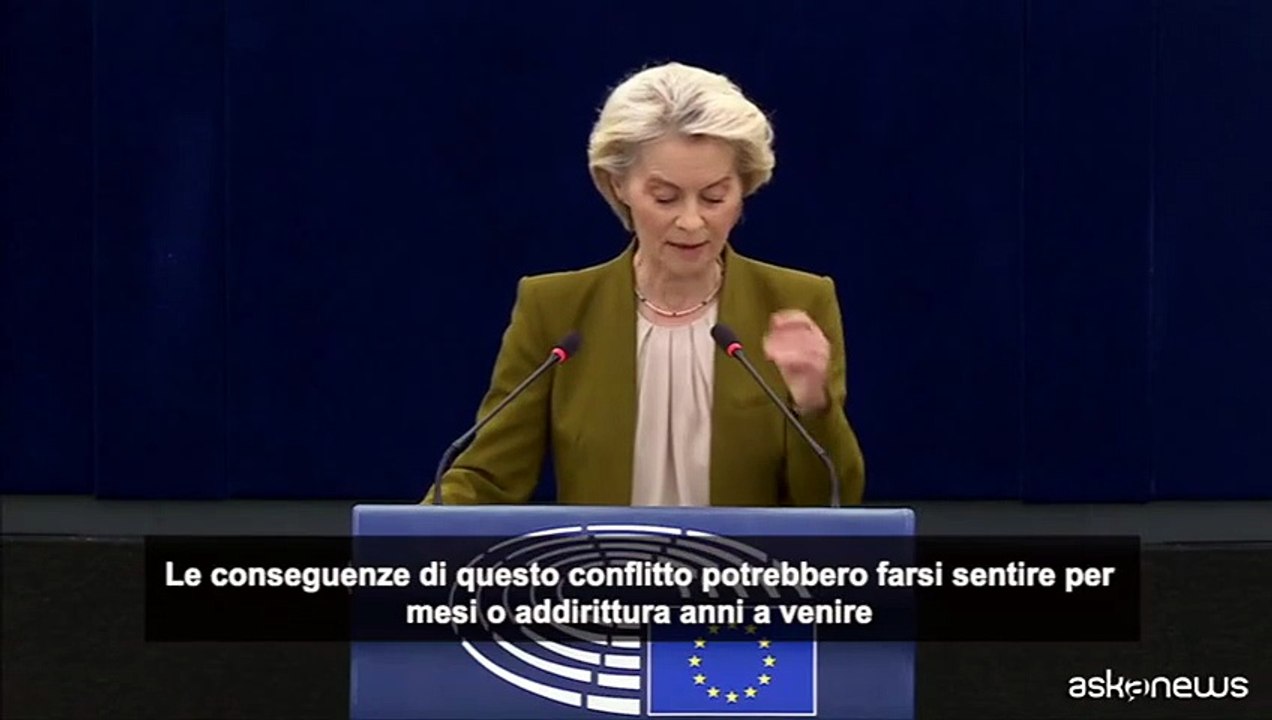 Von der Leyen: conseguenze guerra Iran potrebbero durare per anni