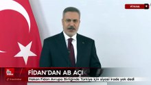 Hakan Fidan Avrupa Birliğinde Türkiye için siyasi irade yok dedi