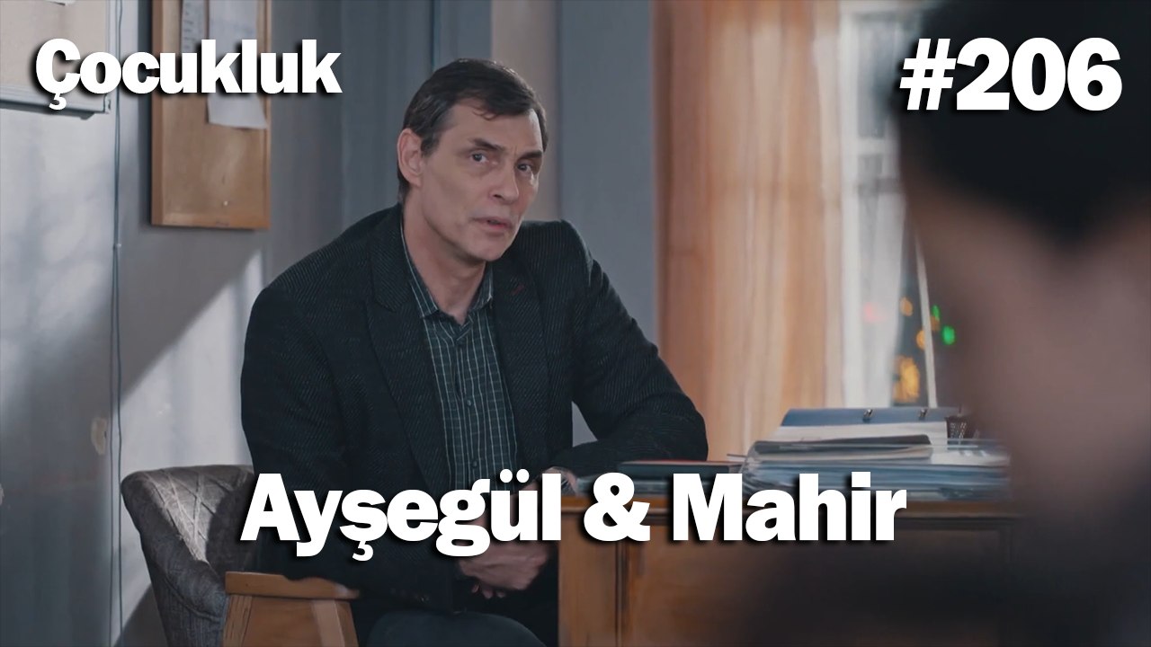 Ayşegül & Mahir #206 - Çocukluk