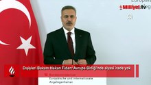 Dışişleri Bakanı Hakan Fidan: Avrupa Birliği'nde siyasi irade yok