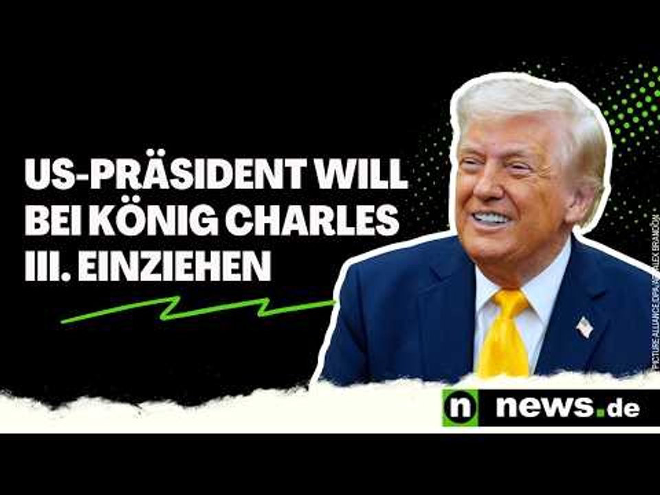 Donald Trump: 'Ich werde mit ihm darüber sprechen!' US-Präsident will bei König Charles einziehen