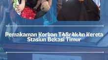 Pemakaman Korban T48r4k4n Kereta Stasiun Bekasi Timur'Mama Aku Mau Pulang'