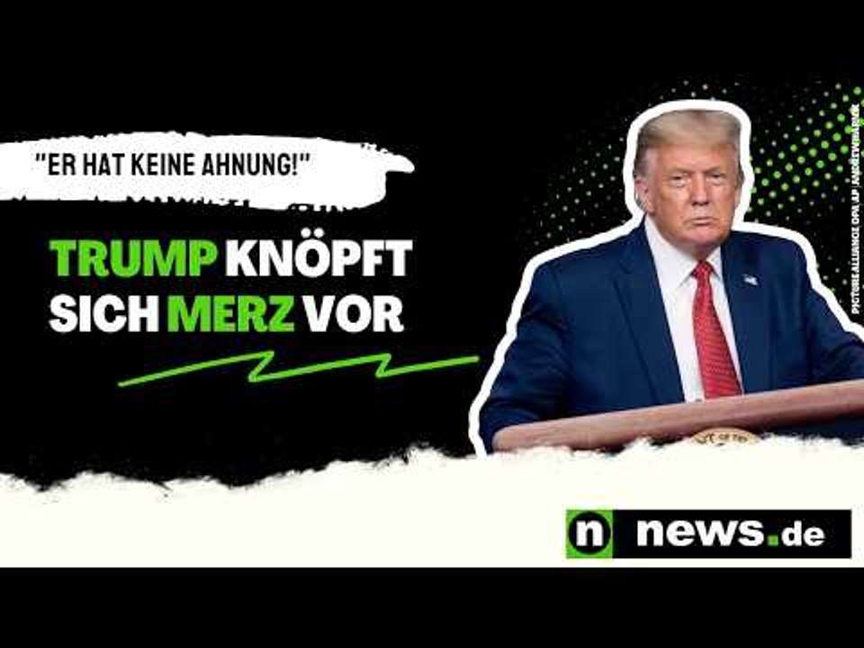 Trump giftet gegen Bundeskanzler: 'Er hat keine Ahnung!' US-Präsident knöpft sich Friedrich Merz vor
