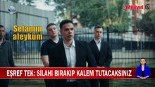 Eşref Tek uyardı: Silahı bırak, kalem tut