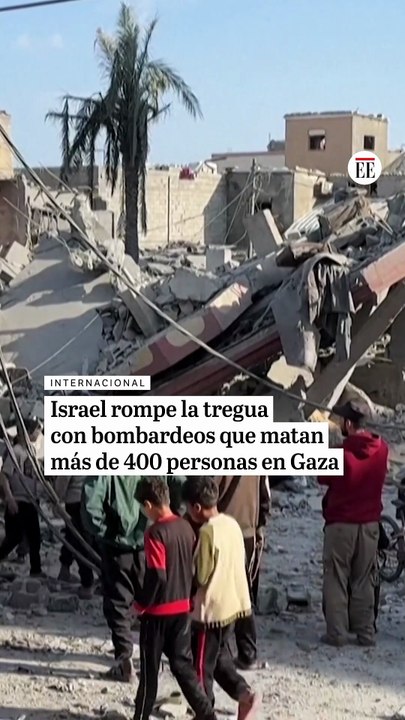 Israel rompe la tregua con bombardeos que matan a más de 400 personas en Gaza