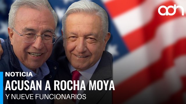AMLO lo respaldó; hoy Rubén Rocha Moya enfrenta acusaciones por narcotráfico en EE.UU.