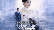 From Scorned to Supreme A Housewife's Revenge | Hot Drama Full Free