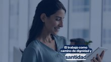 El trabajo como camino de dignidad, sustento y santidad