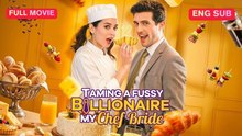 Taming A Fussy Billionaire My Chef Bride Englishsub