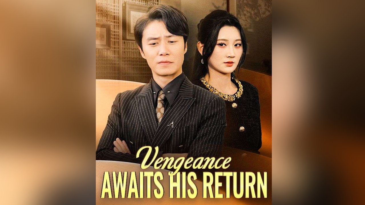 Vengeance Awaits His Return –