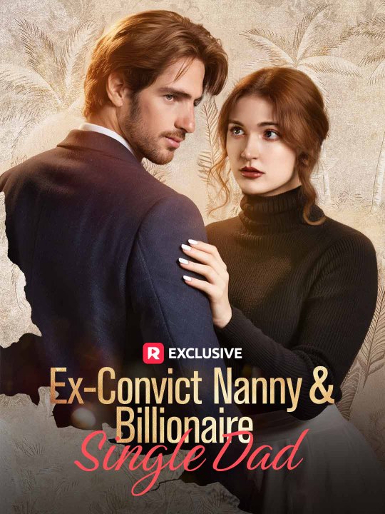 Ex-Convict Nanny and Billionaire Single Dad | HD 1080p