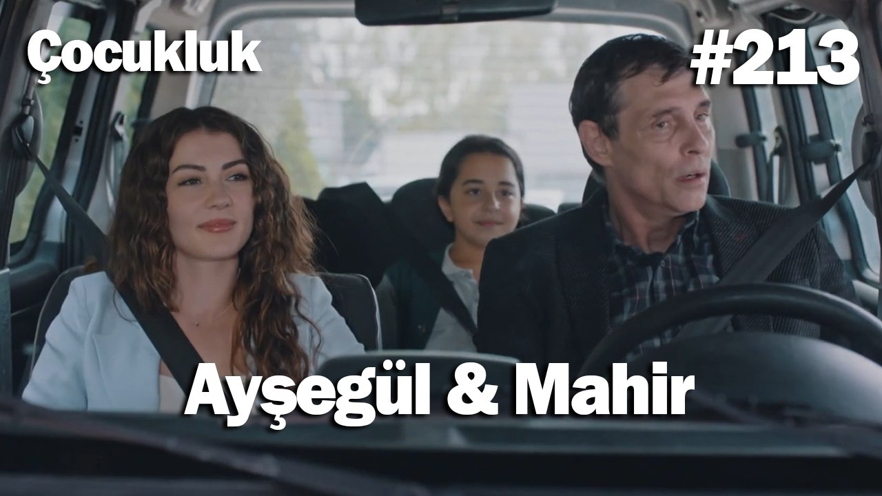 Ayşegül & Mahir #213 - Çocukluk