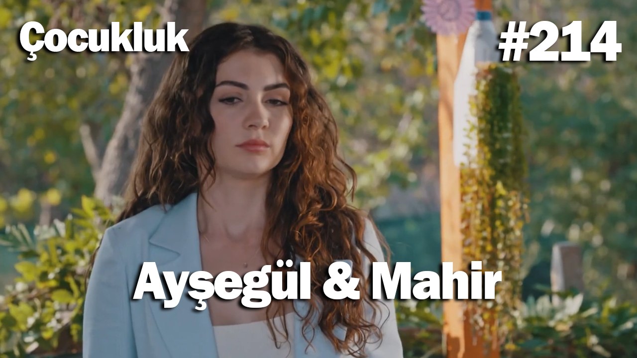 Ayşegül & Mahir #214 - Çocukluk