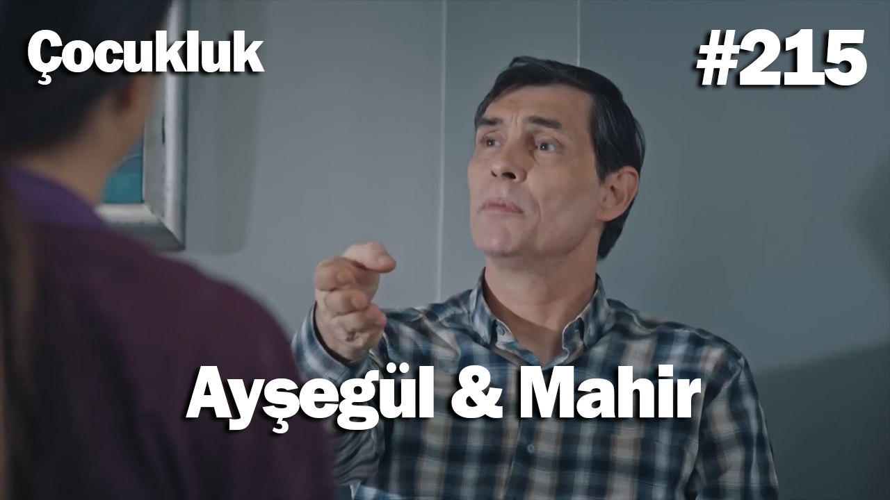Ayşegül & Mahir #215 - Çocukluk