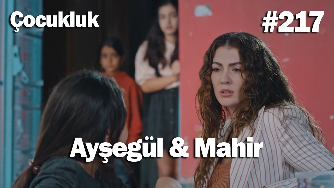 Ayşegül & Mahir #217 - Çocukluk