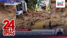 Malakas na ulan, nagdulot ng landslide; Ilang bahay, nasira at putikan | 24 Oras