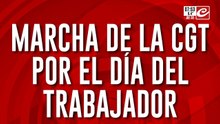 Marcha de La CGT por el Día del Trabajador... ¿anuncian un nuevo paro nacional?