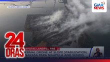 Thermal drone at slope stabilization, ikinasa para maapula ang sunog | 24 Oras