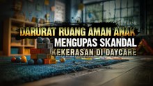 Darurat Ruang Aman Anak, Mengupas Skandal Kekerasan di Daycare
