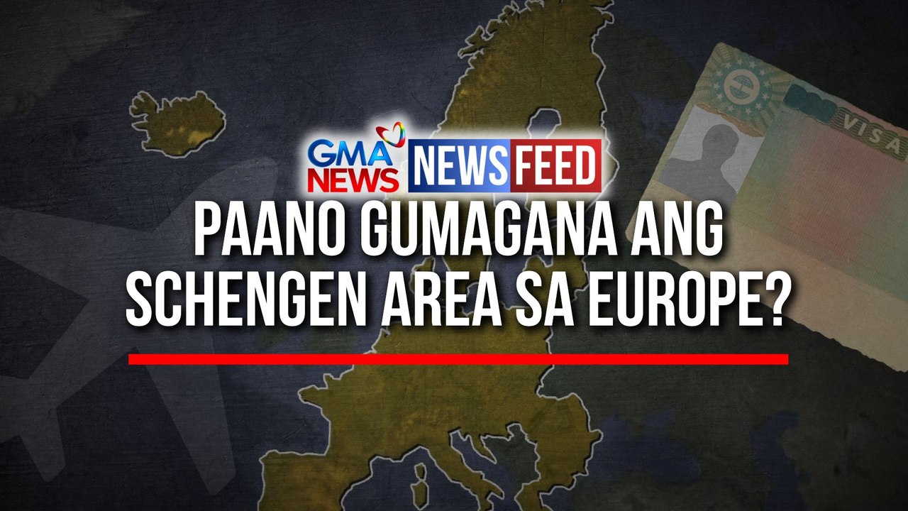 Paano gumagana ang Schengen Area sa Europe? | GMA News Feed