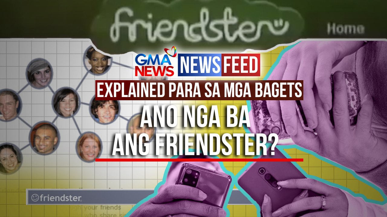 Ano nga ba ang Friendster? Explained para sa mga bagets | GMA News Feed