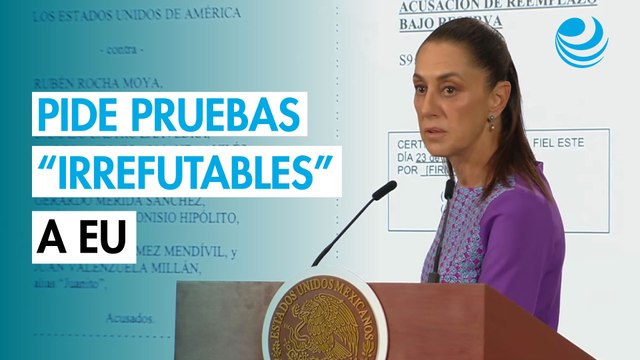 Sheinbaum pide a EU pruebas contundentes e irrefutables en acusación contra Rocha Moya