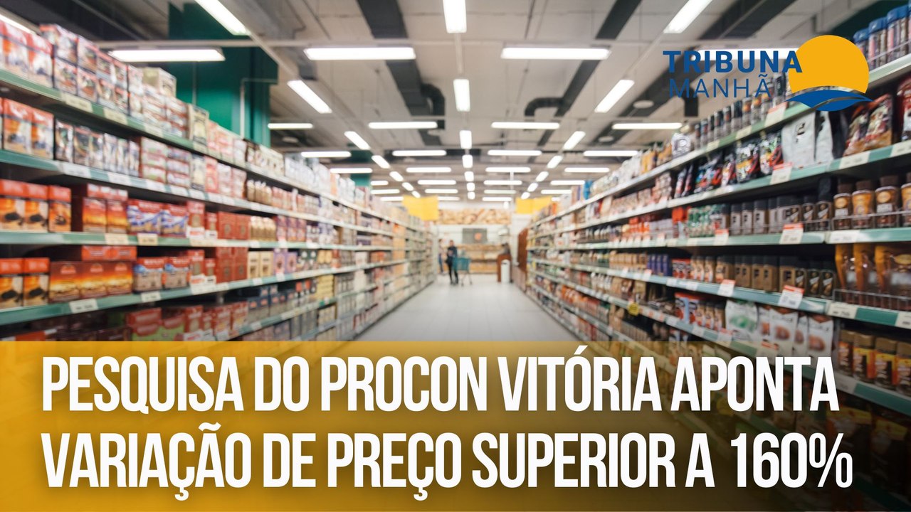 Pesquisa do Procon Vitória aponta variação de preço superior a 160%