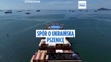 Izrael wstrzymuje rosyjski statek ze zbożem w związku ze sporem o skradzioną ukraińską pszenicę