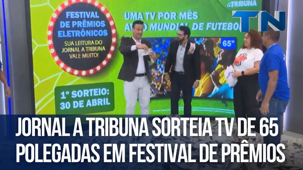 Jornal A Tribuna sorteia TV de 65 polegadas em festival de prêmios