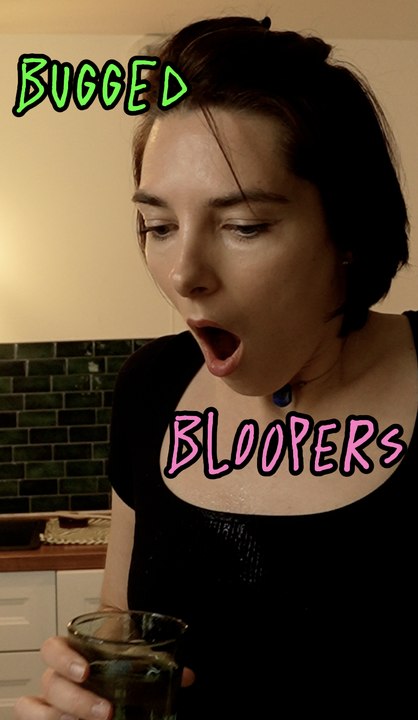 Bugged - Bloopers