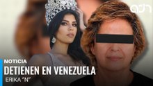 Detienen en Venezuela a Erika “N”, presuntamente responsable del asesinato de Carolina Flores