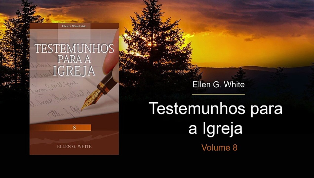 T8-48 - A Importância do Verdadeiro (Testemunhos para a Igreja, 8)