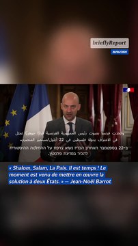 « Shalom, Salam, La Paix. Il est temps ! Le moment est venu de mettre en œuvre la solution à deux États. » Jean‑Noël Barrot
