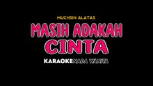 MASIH ADAKAH CINTA - Karaoke Dangdut Nada Wanita [ MUCHSIN ALATAS ]