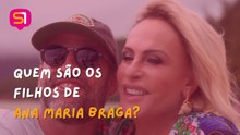 CONHEÇA A FAMÍLIA DE ANA MARIA BRAGA!