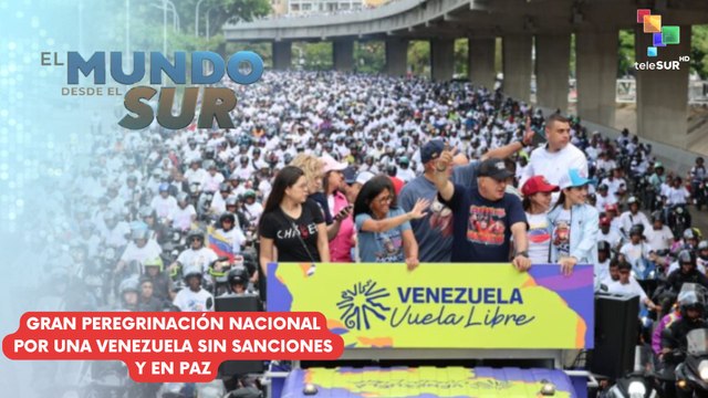 EL MUNDO DESDE EL SUR | Gran Peregrinación Nacional por una Venezuela sin Sanciones y en Paz 30-04