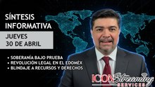 🚨 Tensión con EE. UU.: Extradición Rubén Rocha | Fin Prisión Vitalicia Edoméx | Síntesis 30/04/2026