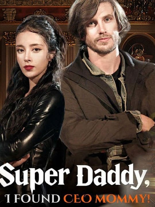 Super Daddy, I Found Ceo Mommy