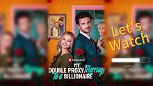 📼 My Double Proxy Marriage to a Billionaire EngSub HD