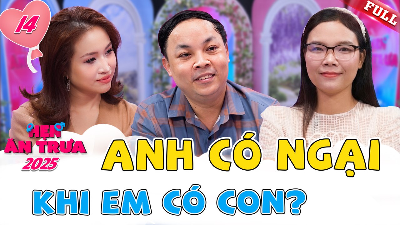 Hẹn Ăn Trưa 2025 tập 14B