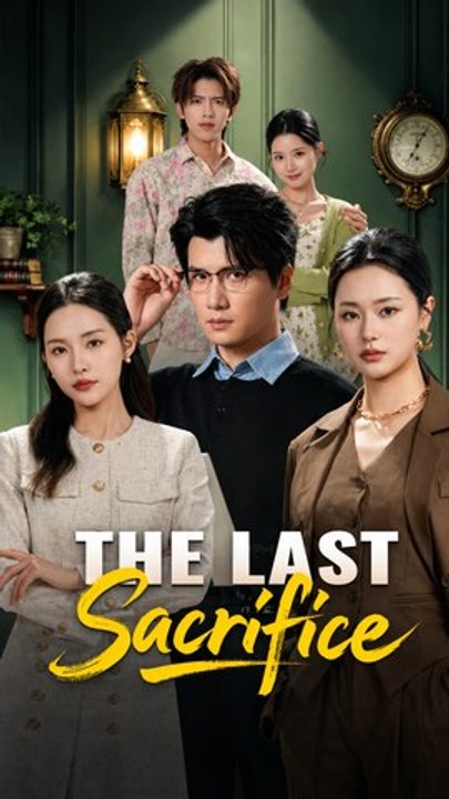 The Last Sacrifice Betrayal & Comeback Romance Drama