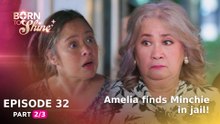 Born To Shine: Amelia finds Minchie in jail! (Episode 32 - Part 2/3)