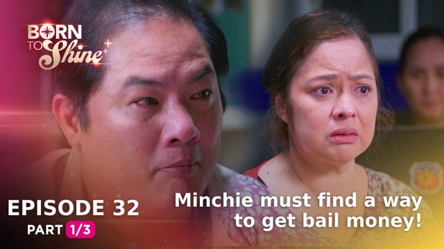 Born To Shine: Minchie must find a way to get bail money! (Episode 32 - Part 1/3)