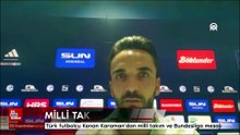 Türk futbolcu Kenan Karaman’dan milli takım ve Bundesliga mesajı