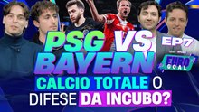 PSG-Bayern 5-4: Calcio Totale o Difese da Incubo? | Eurogoal EP7 Champions League