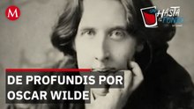 De Profundis por Oscar Wilde | Uno Hasta el Fondo, con Gil Gamés