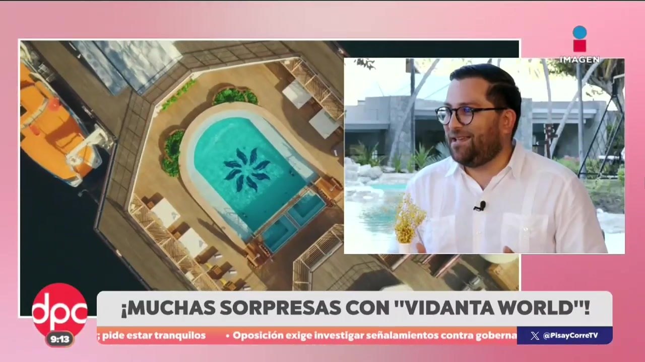 "Vidanta World" apuesta por el turismo de lujo | DPC con Paola Rojas