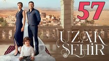 Uzak Sehir - Episode 57 Title Far City